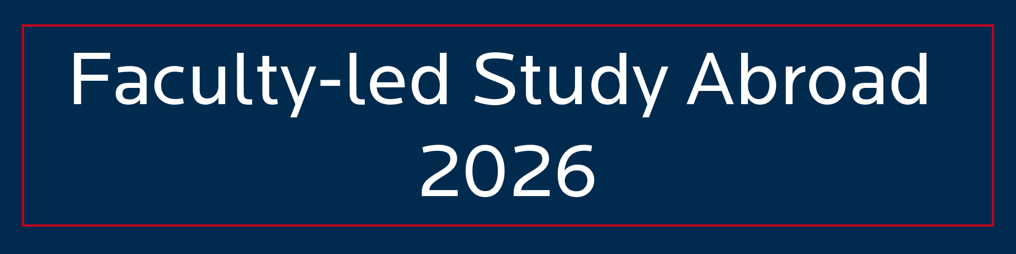Title: Faculty-led Study Abroad 2026
